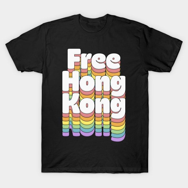 Free Hong Kong  #hongkongprotests T-Shirt by DankFutura